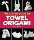 The Little Book of Towel Origami