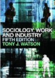 Sociologly, Work and Industry 5/E