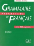 Grammaire progressive du francais : avec 400 exercices : niveau avance